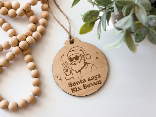 Santa Says Six Seven Ornament